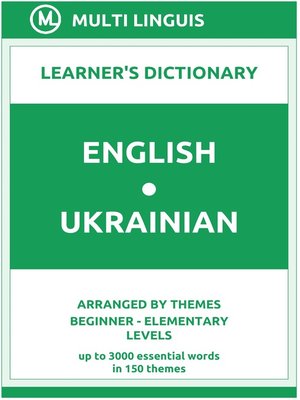 cover image of English-Ukrainian Learner's Dictionary (Arranged by Themes, Beginner--Elementary Levels)